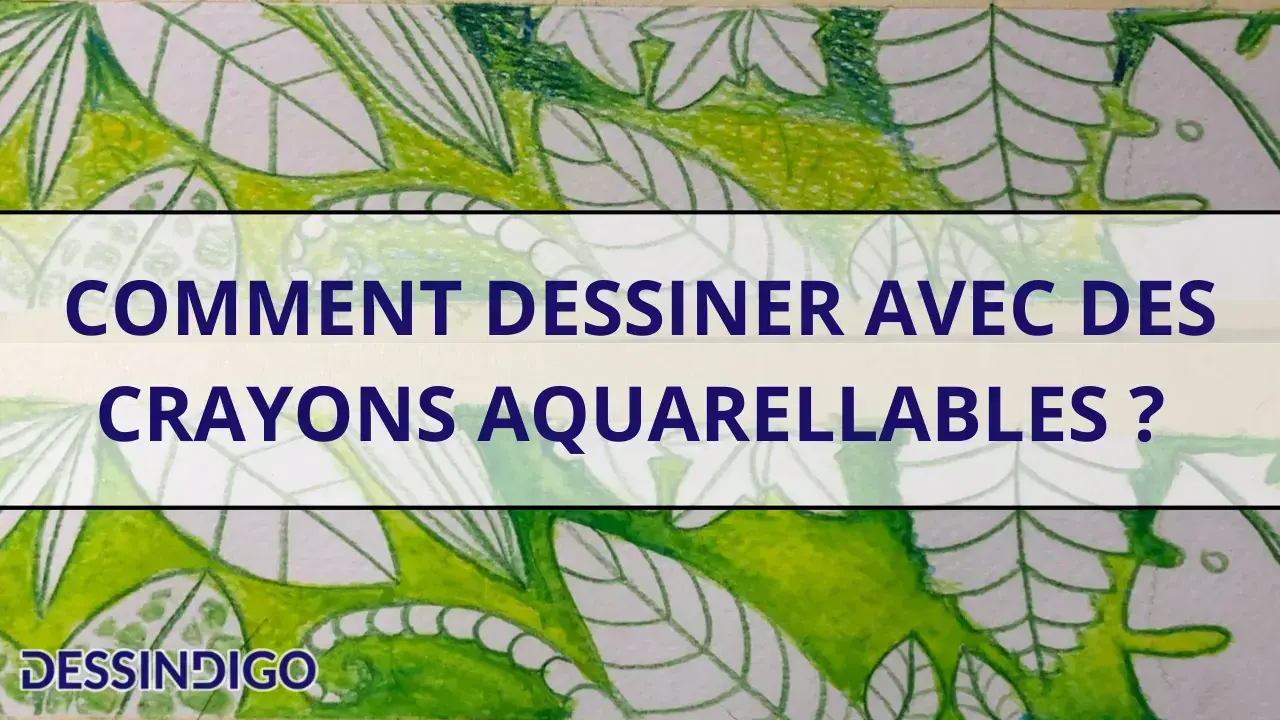 Comment dessiner avec des crayons aquarellables ?