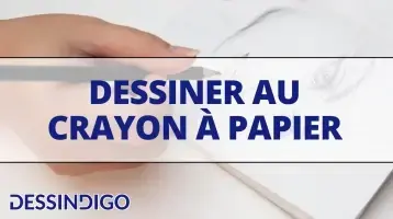 Dessiner au crayon à papier