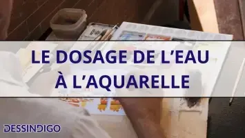 Le dosage de l’eau à l’aquarelle