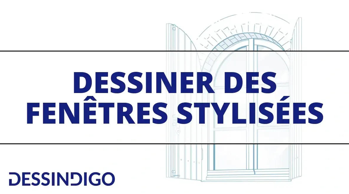 Comment dessiner une fenêtre ?