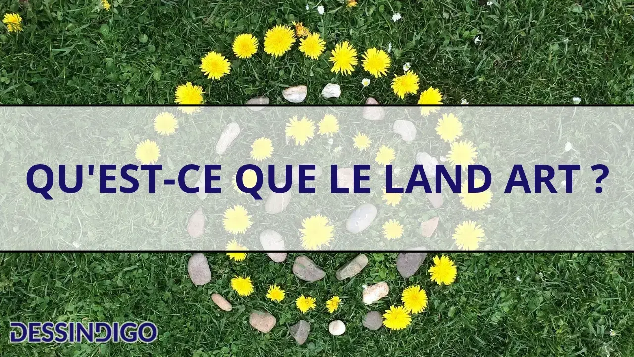 Qu'est-ce que le land art ?