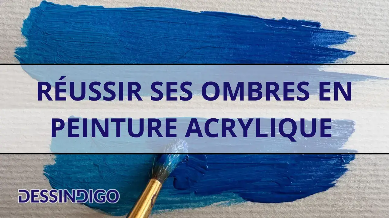 Réussir ses ombres en peinture acrylique